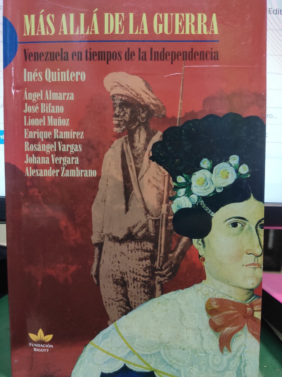 Más allá de la guerra – Venezuela en tiempos de la independencia