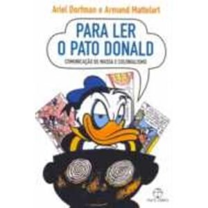 Para Ler o Pato Donald - Ariel Dorfman & Armand Mattelart
