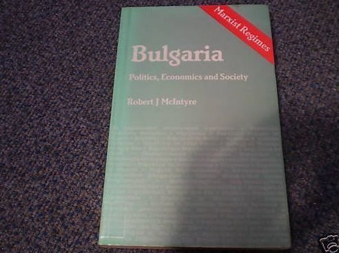 Bulgaria: Politics, Economics and Society