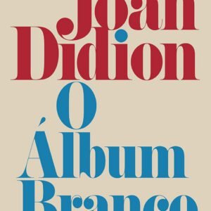 O álbum branco - Joan Didion