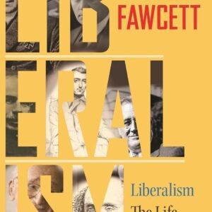 Liberalism: The Life of an Idea
