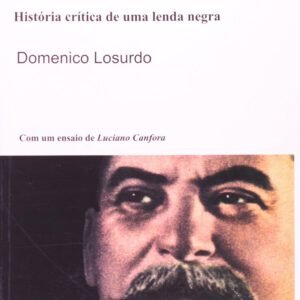 Stalin: História e Crítica de uma Lenda Negra - Domenico Losurdo
