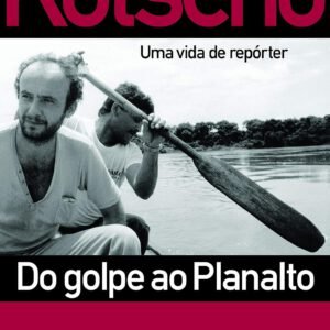 Do Golpe ao Planalto - Ricardo Kotscho