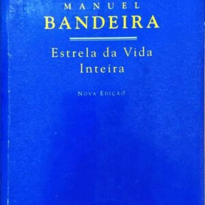 Estrela da Vida Inteira - Manuel Bandeira