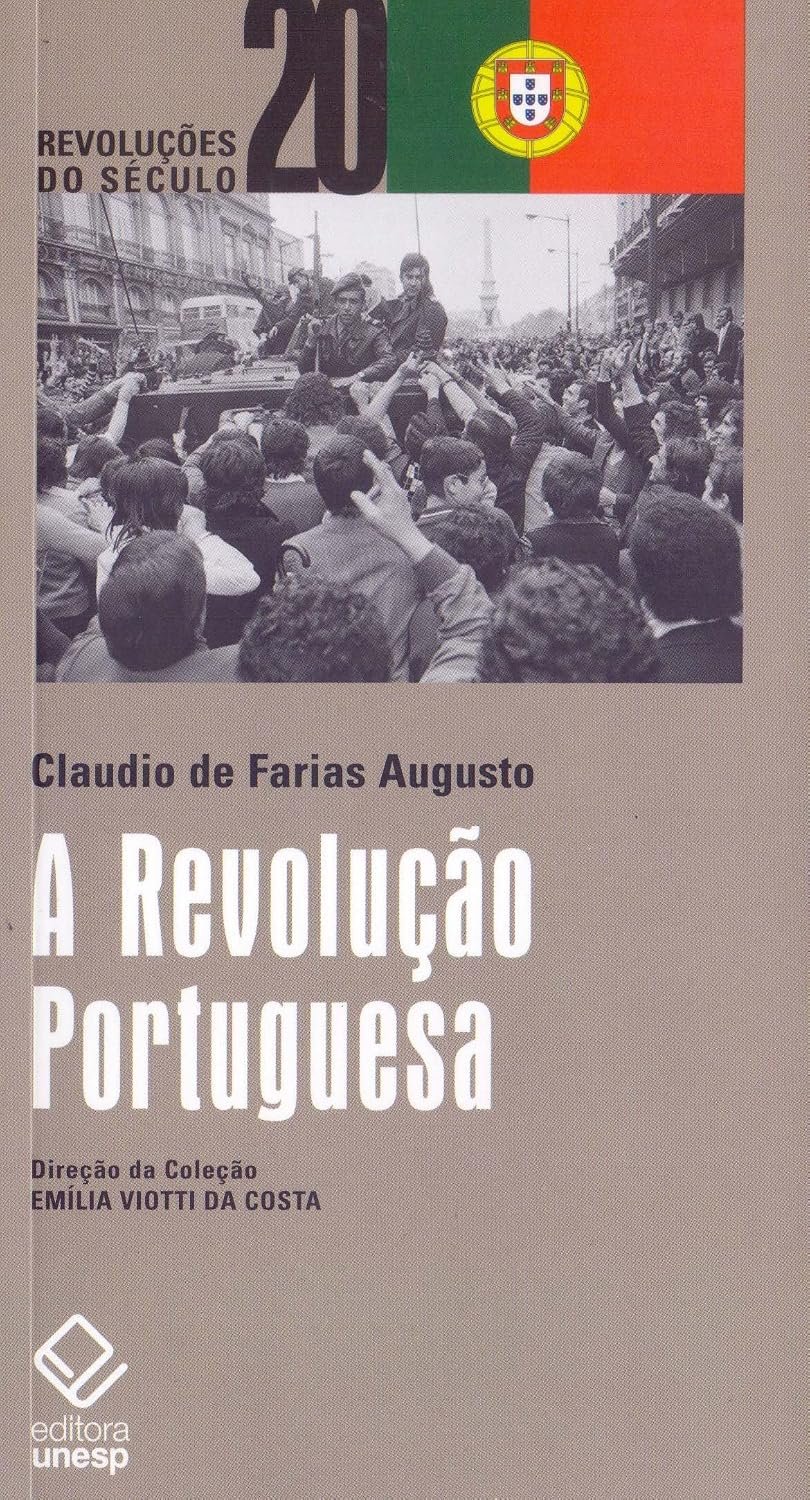 A Revolução Portuguesa - Claudio de Farias Augusto