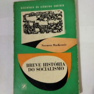 Breve história do socialismo - Norman Mackenzie