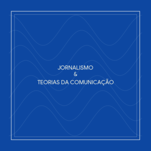 Jornalismo / Teorias da comunicação